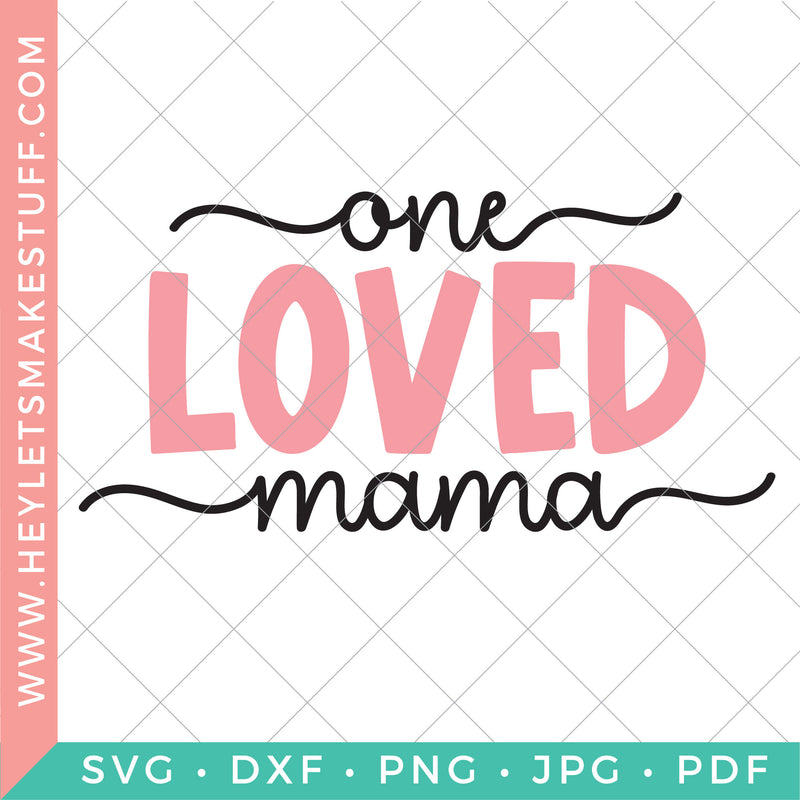 One Loved Mama